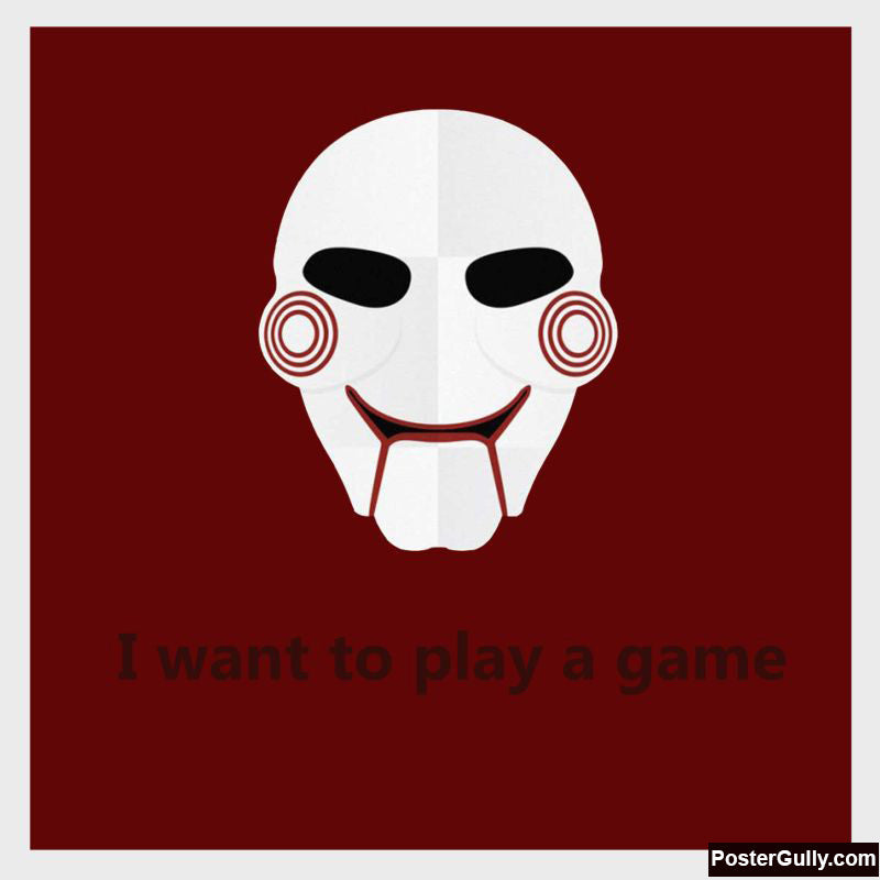 Art Poster I Want To Play A Game