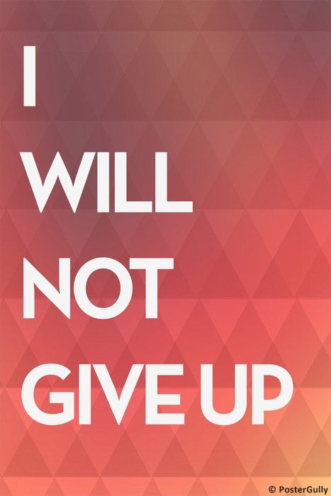 Never Give Up Motivational Art Print