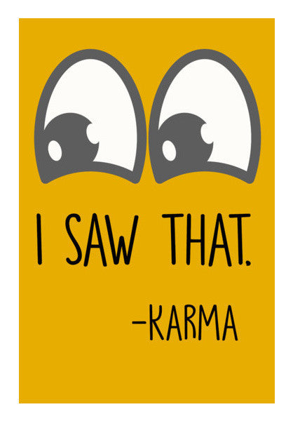 I Saw That  Karma Art PosterGully Specials