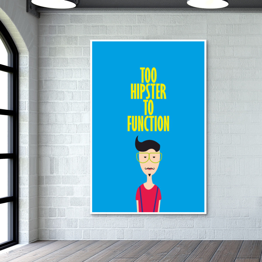 Too hipster to function ladka Poster | Dhwani Mankad