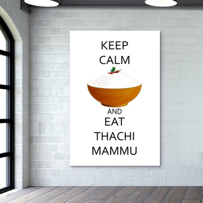 Keep Calm And Eat Thachi Mammu Wall Art