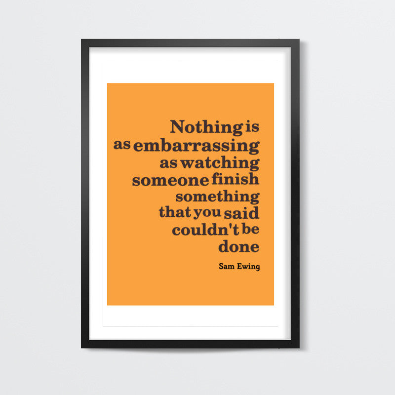 Nothing is as embarassing Wall Art