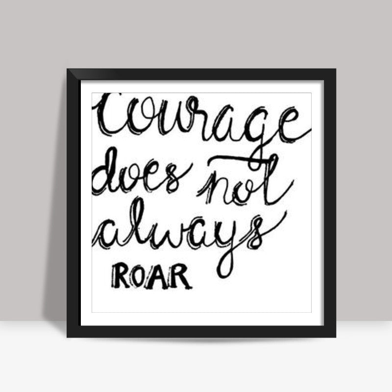 Courage Quote Square Art