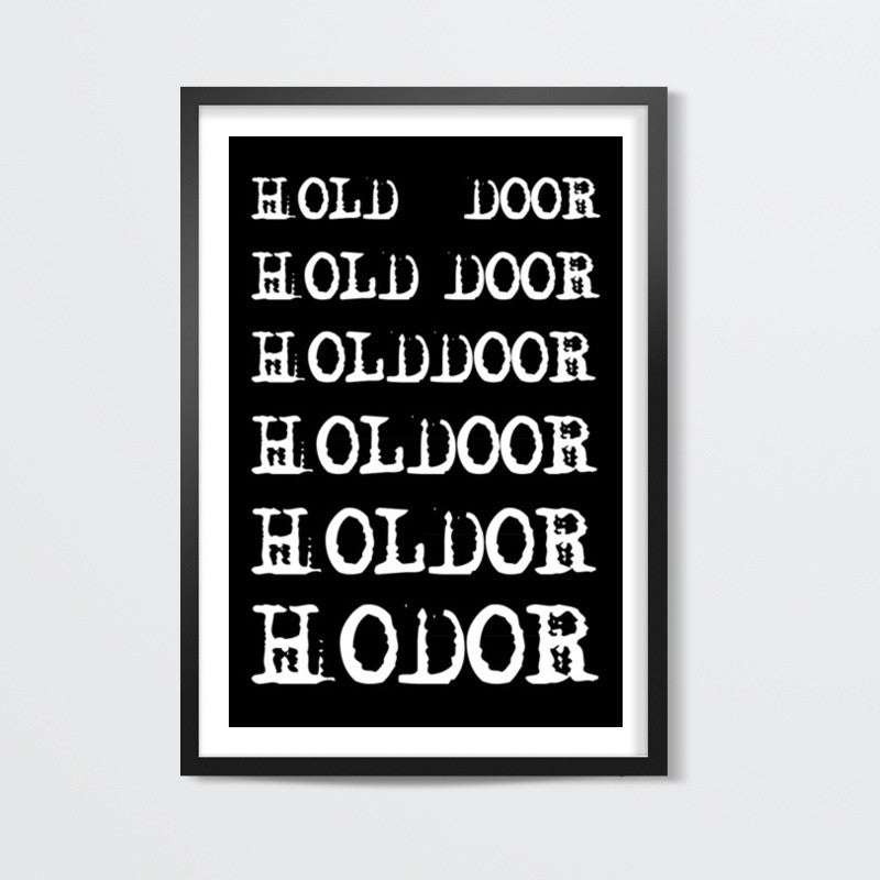 Hold the Door | HODOR 2 ! Wall Art