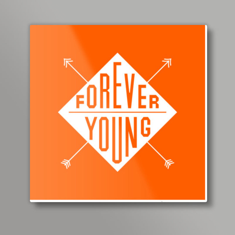 Forever Young Square Art Prints