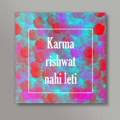 Karma rishwat nahi leti Square art print | Dhwani Mankad