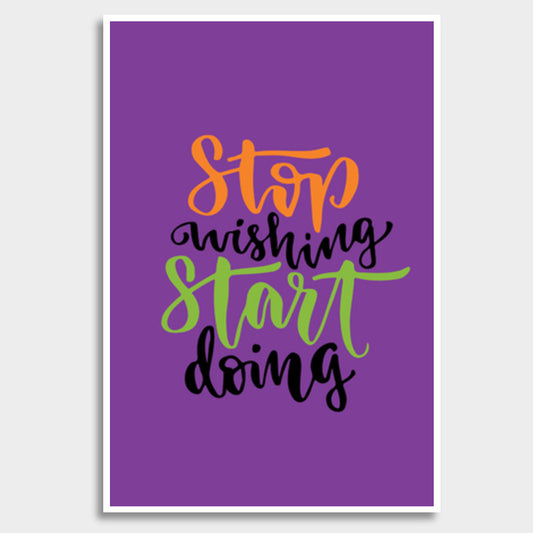 Stop Wishing Start Doing Giant Poster