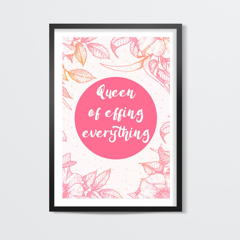 Queen of effing everything Wall Art