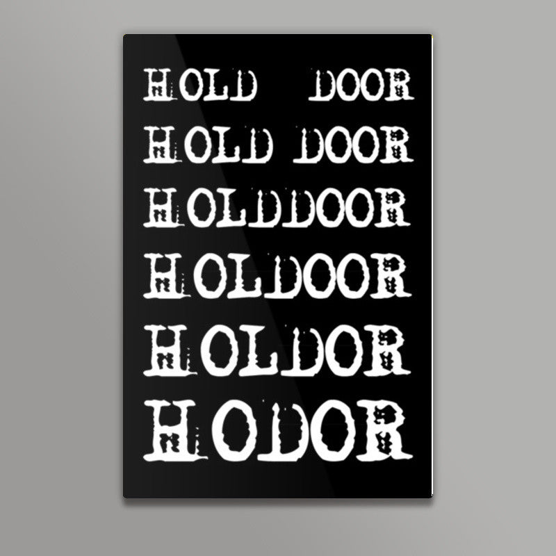 Hold the Door | HODOR 2 ! Wall Art