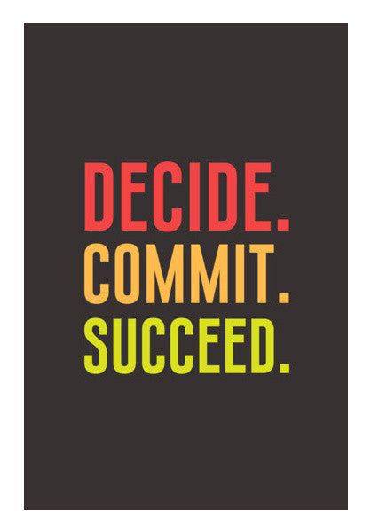 Decide.Commit.Succeed Art PosterGully Specials