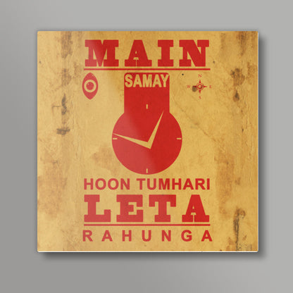 Main Samay Hoon Tumhari Leta Rahunga (Brown Back) Square Art Prints