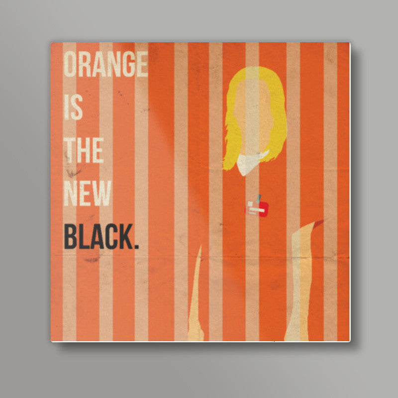 Orange Is The New Black Square Art