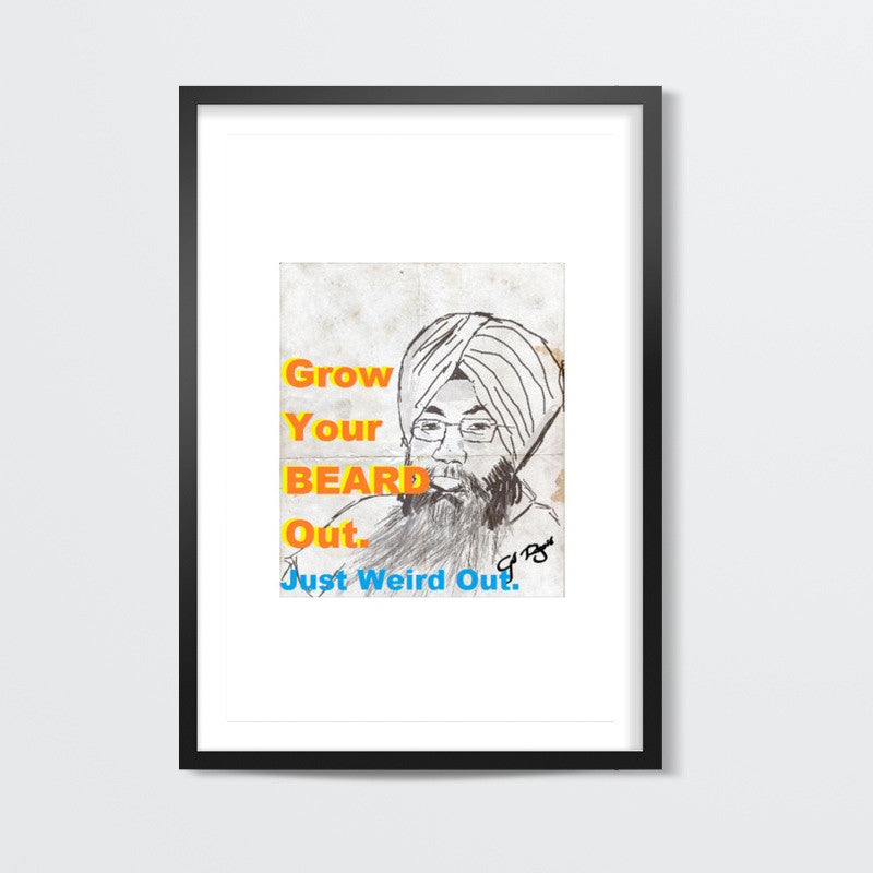 Grow Your Beard Out | Wall Art By Gd Ryait