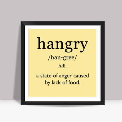 Hangry Square Art Prints