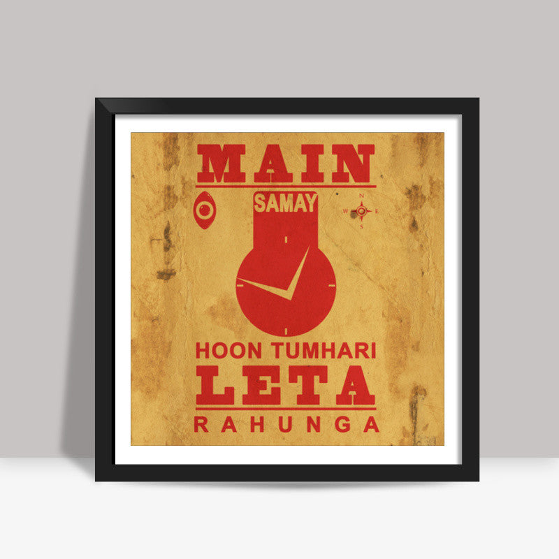 Main Samay Hoon Tumhari Leta Rahunga (Brown Back) Square Art Prints