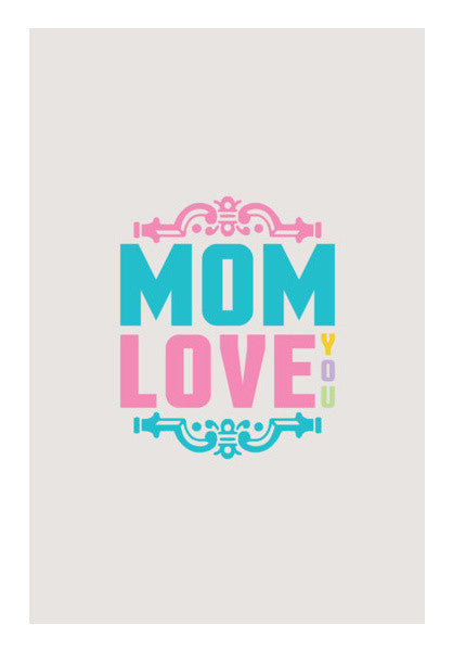 Mom Love You Art Art PosterGully Specials