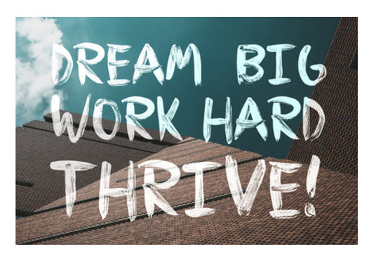 Dream Big, Work Hard, Thrive! Art PosterGully Specials