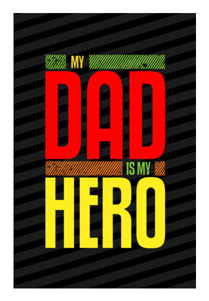 My Dad Is My Hero Typography Art PosterGully Specials