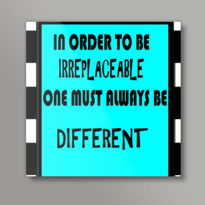 Be Different Square Art Prints