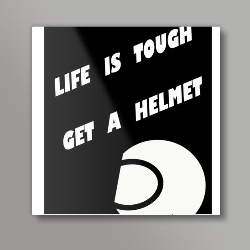 Life is tough Square Art Prints