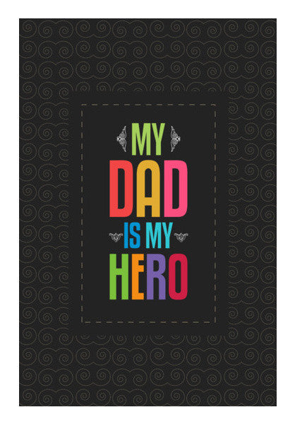 My Dad Is My Hero Art PosterGully Specials