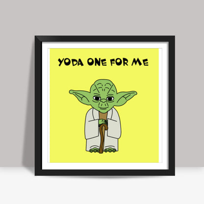 Yoda One for Me Square Art Prints