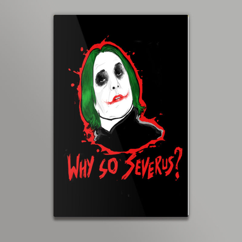 Why So Severus ? Wall Art