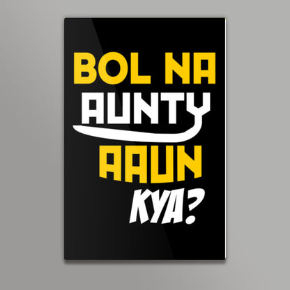 Bol na aunty aau kya Wall Art