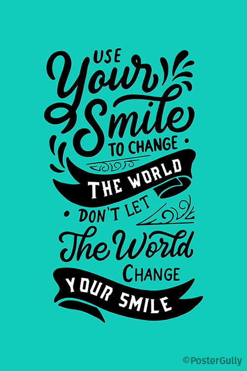 Use Your Smile To Change The World