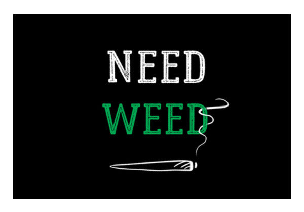 Need Weed Wall Art