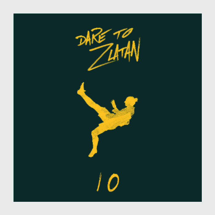 Square Art Prints, Dare To Zlatan - 10, - PosterGully