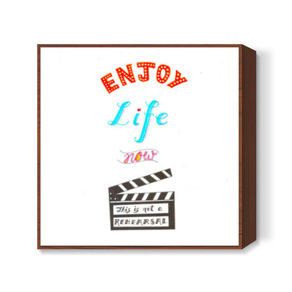 Enjoy Life Square Art Prints