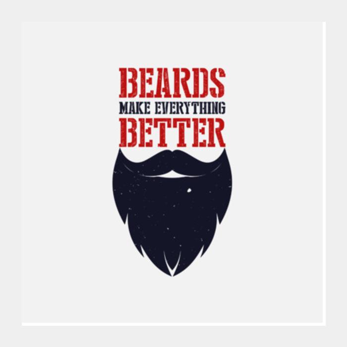 PosterGully Specials, Beards Make Everything Better Square Art Prints