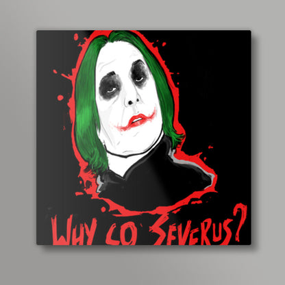 Why So Severus ? Square Art Prints