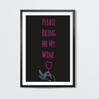 Please bring me my wine Poster | Dhwani Mankad