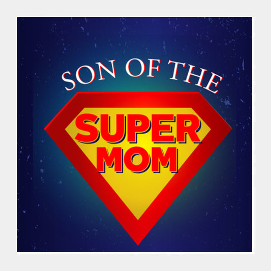 Best mother - Super Mom !! Square Art Prints