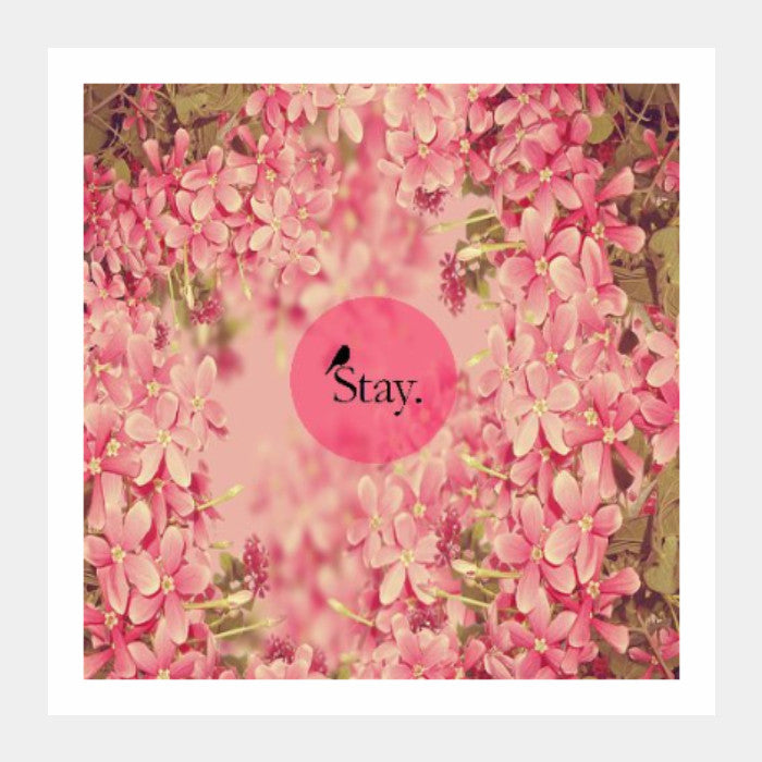 Square Art Prints, Stay |Artist:PenciLove, - PosterGully