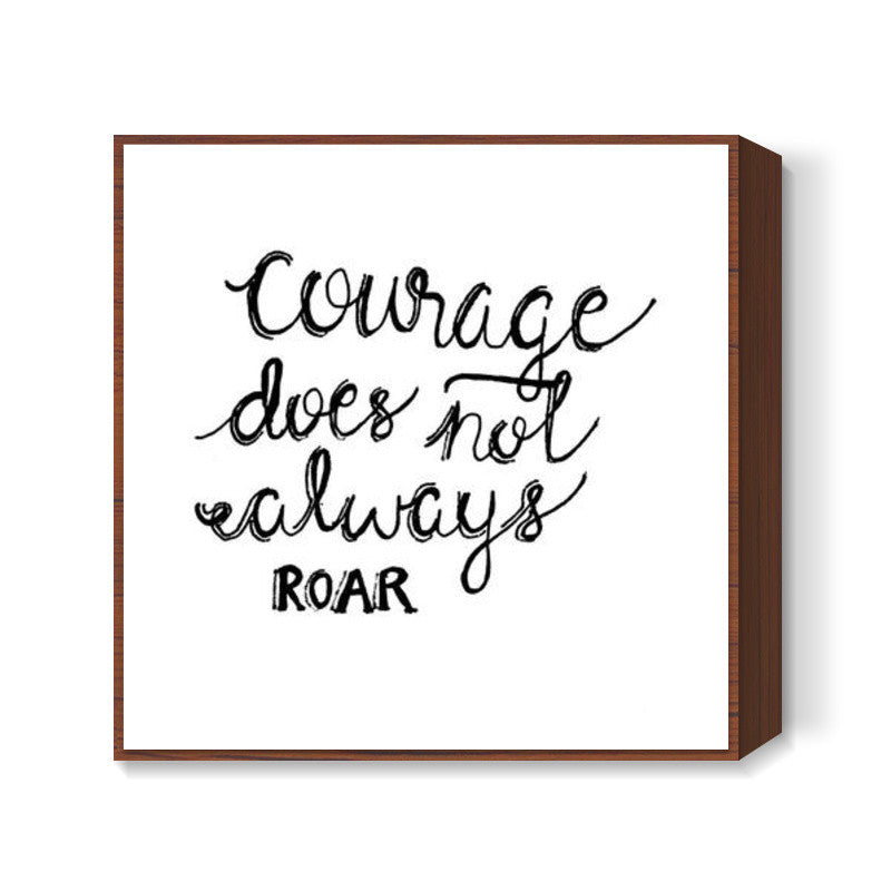 Courage Quote Square Art