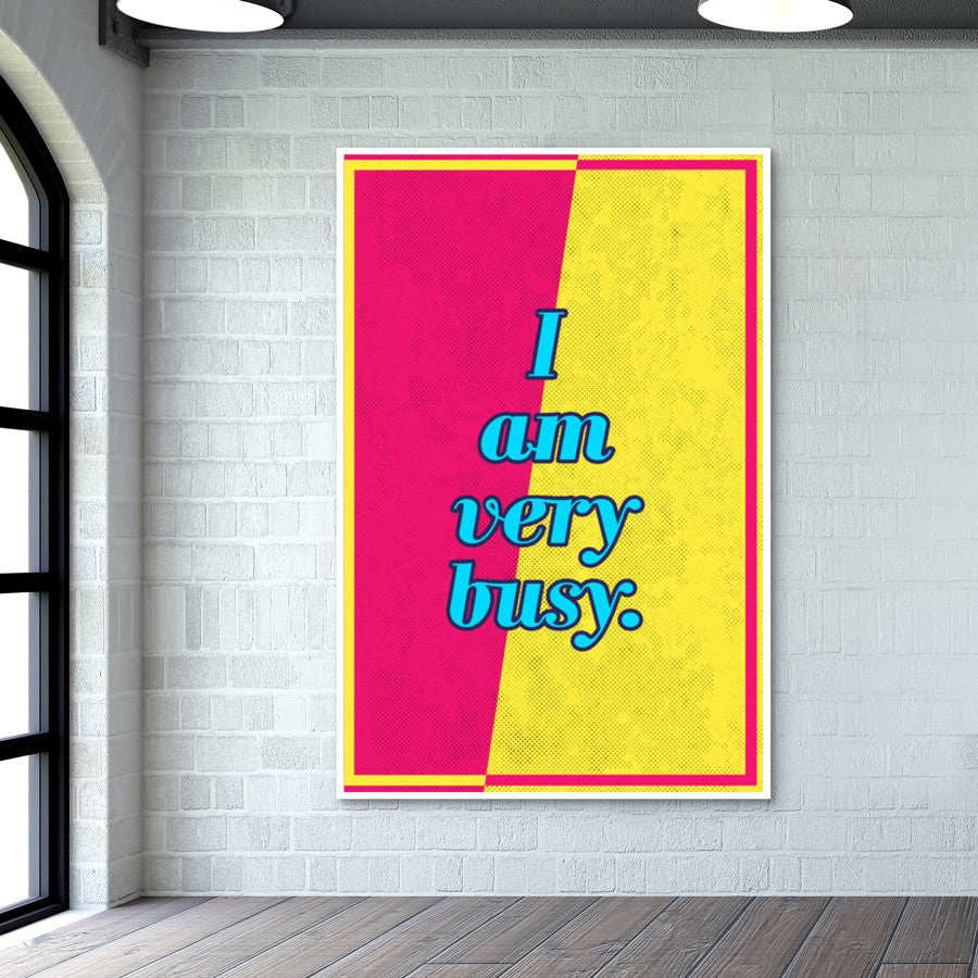 I am very busy Wall Art