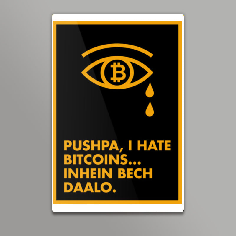 Pushpa i hate bitcoins Wall Art