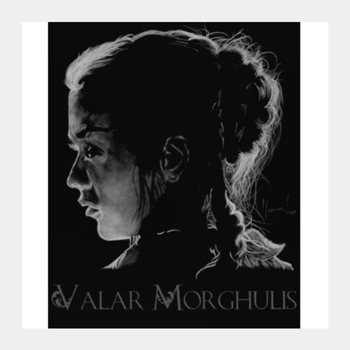 Arya Stark Valar Morghulis Square Art Prints