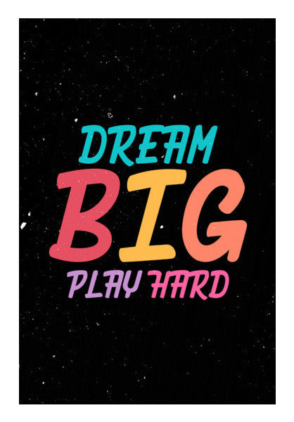 Dream Big Play Hard Art PosterGully Specials