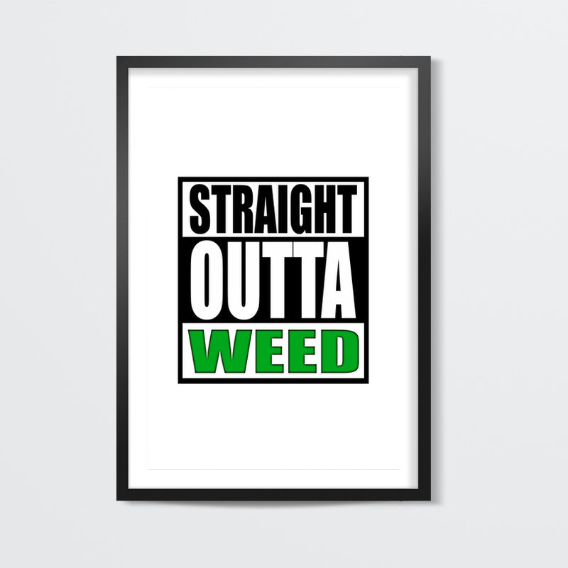 Straight Outta Weed Wall Art