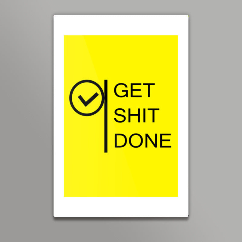 Get Shit Done Wall Art