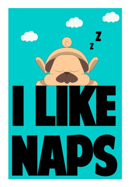 I LIKE NAPS Wall Art PosterGully Specials