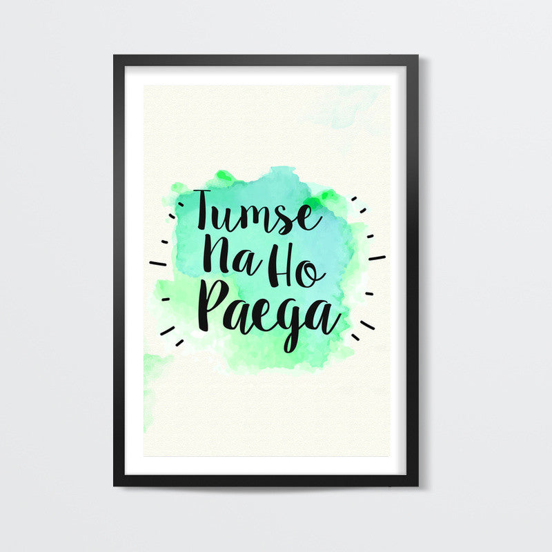 Tumse na ho paega Wall Art