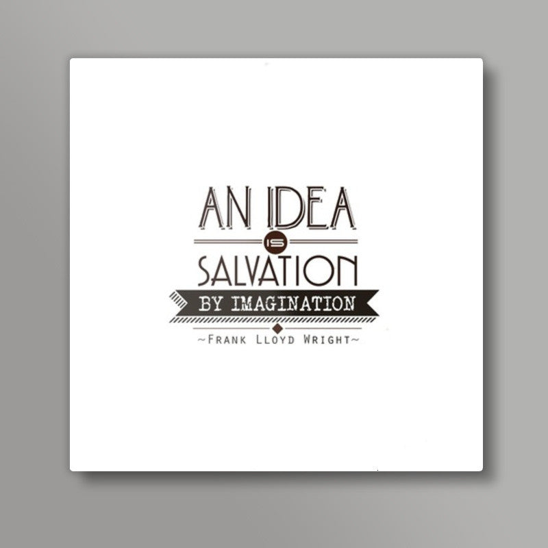 Idea | Imagination Square Art Prints