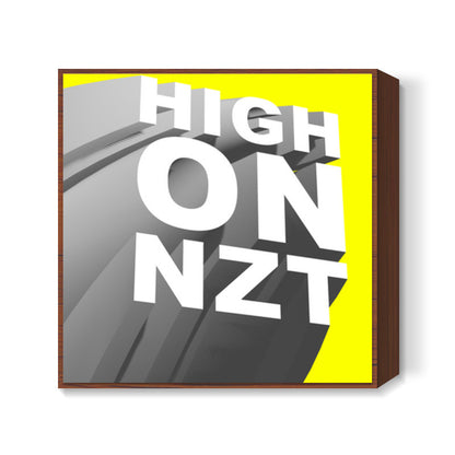 High On NZT Square Art Prints