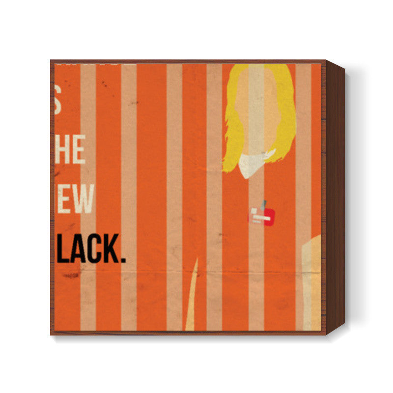 Orange Is The New Black Square Art