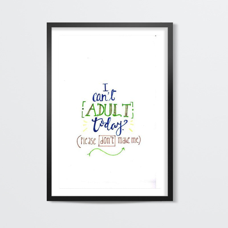 Cant Adult Today Wall Art